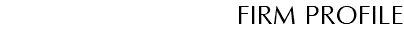 FIRM PROFILE 